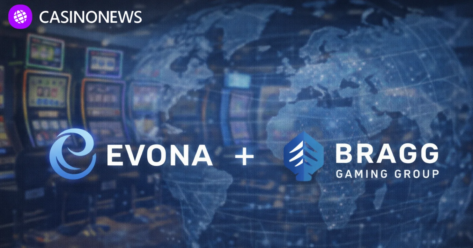 Evona and Bragg Gaming Group logos over a world map graphic with a blurred casino-style background.